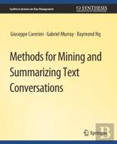 Methods For Mining And Summarizing Text Conversations