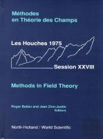 Methods In Field Theory: Les Houches Session Xxviii