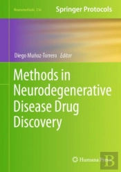 Methods In Neurodegenerative Disease Drug Discovery