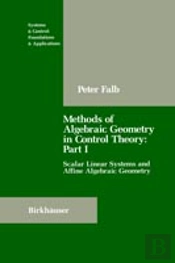 Methods Of Algebraic Geometry In Control Theory: Part I