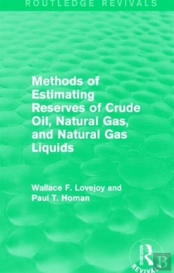 Bertrand.pt - Methods Of Estimating Reserves Of Crude Oil, Natural Gas, And Natural Gas Liquids (Routledge Revivals)