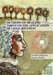 Methods Of Healing Through The Application Of Consciousness