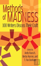 Methods Of Madness: 100 Writers Discuss