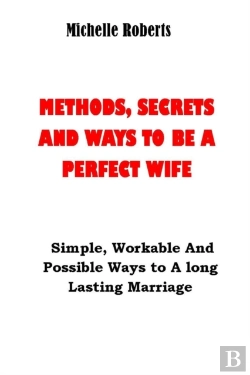 Bertrand.pt - Methods, Secrets And Ways To Be A Perfect Wife
