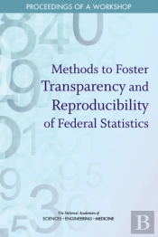 Methods To Foster Transparency And Reproducibility Of Federal Statistics