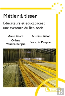 Bertrand.pt - Métier À Tisser : Éducateurs Et Éducatrices : Une Aventure Du Lien Social