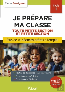 Bertrand.pt - Métier Enseignant : Professeur Des Écoles - Je Prépare Ma Classe De Toute Petite Section Et Petite Section - Cycle 1 : Séances Prêtes À L'Emploi Pour Tps/Ps