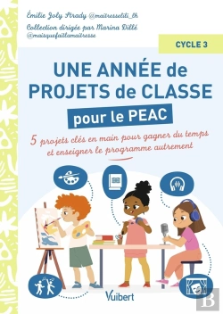 Bertrand.pt - Métier Enseignant : Une Année De Projets De Classe Pour Le Peac (Parcours D'Éducation Artistique Et Culturelle) - Cycle 3 : 5 Projets Clés En Main Pour Gagner Du Temps Et Enseigner Autrement