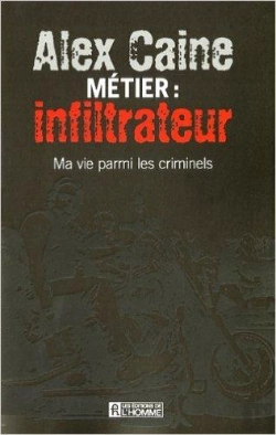 Bertrand.pt - Métier Infiltrateur ; Ma Vie Parmi Les Criminels