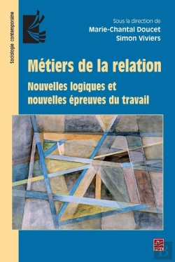 Bertrand.pt - Métiers De La Relation ; Nouvelles Logiques Et Nouvelles Épreuves Du Travail