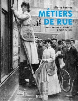 Bertrand.pt - Métiers De Rue : Observer Le Travail Et Le Genre À Paris En 1900