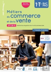 Métiers Du Commerce Et De La Vente Option A 1re/Term Bac Pro - Livre Élève - Éd. 2020