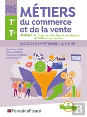 Métiers Du Commerce Et De La Vente, Option B : Prospection Clientèle Et Valorisation De L'Offre, Bac Pro 1ère, Tle