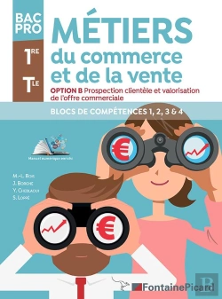 Bertrand.pt - Métiers Du Commerce Et De La Vente ; Option B : Prospection Clientèle Et Valorisation De L'Offre Commerciale ; 1re, Terminale Bac Pro ; Blocs De Compétences 1, 2, 3 & 4 ; Livre De L'Élève