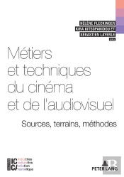 Métiers Et Techniques Du Cinéma Et De Laudiovisuel : Sources, Terrains, Méthodes