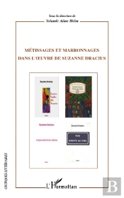 Métissages Et Marronnages Dans L'Oeuvre De Suzanne Dracius