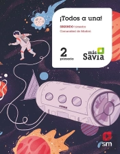 Método Globalizado. ¡Todos A Una! 2 Primaria. 2 Trimestre. Más Savia. Madrid