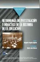 Metodolog¡A De Investigación Y Didáctica De La Historia De La Educación