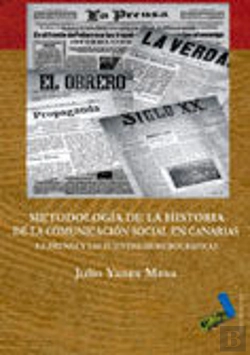 Bertrand.pt - Metodología De La Historia De La Comunicación Social En Canarias