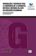 Metodología Y Recursos Para La Enseñanza De La Geografía, Historia E Historia Del Arte En Educación