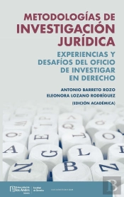 Metodologías De Investigación Jurídica : Experiencias Y Desafíos Del Oficio De Investigar En Derecho