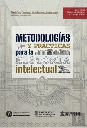 Metodologías Y Prácticas Para La Historia Intelectual