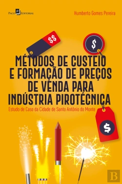 Bertrand.pt - Métodos De Custeio E Formação De Preços De Venda Para Indústria Pirotécnica