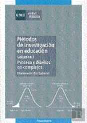 Métodos De Investigación En Educación. Volumen I. Proceso Y Diseños No Complejos