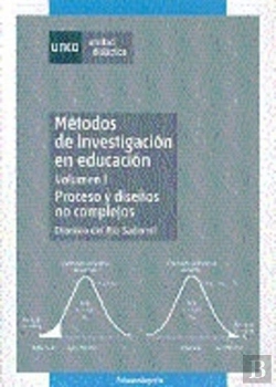 Bertrand.pt - Métodos De Investigación En Educación. Volumen I. Proceso Y Diseños No Complejos