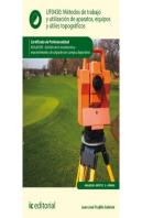 Métodos De Trabajo Y Utilización De Aparatos, Equipos Y Útiles Topográficos. Agaj0308 - Gestión De L