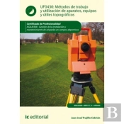 Métodos De Trabajo Y Utilización De Aparatos, Equipos Y Útiles Topográficos. Agaj0308 - Gestión De L