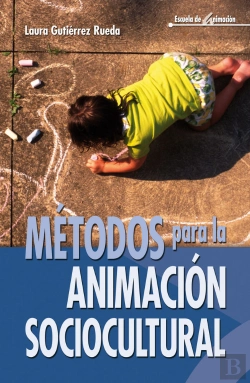 Bertrand.pt - Métodos Para La Animación Sociocultural