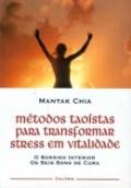Métodos Taoístas Para Transformar Stress em Vitalidade