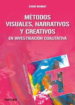 Bertrand.pt - Métodos Visuales, Narrativos Y Creativos En Investigación Cualitativa