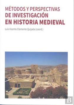 Bertrand.pt - Métodos Y Perspectivas De Investigación En Historia Medieval