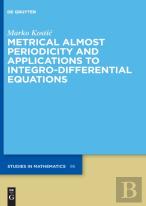 Metrical Almost Periodicity And Applications To Integro-Differential Equations