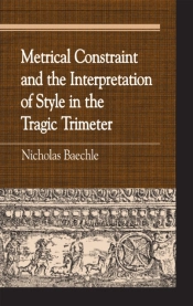 Metrical Constraint And The Interpretation Of Style In The Tragic Trimeter