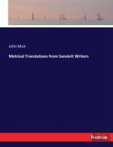 Metrical Translations From Sanskrit Writers