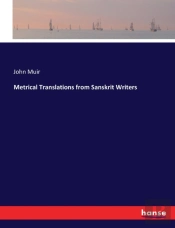 Metrical Translations From Sanskrit Writers