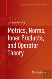 Metrics, Norms, Inner Products, And Operator Theory