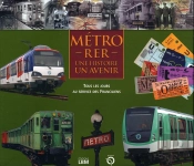 Métro-Rer, Une Histoire, Un Avenir ; Tous Les Jours Au Service Des Franciliens