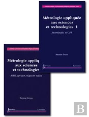 Métrologie Appliquée Aux Sciences Et Technologies T.1 Et T.2