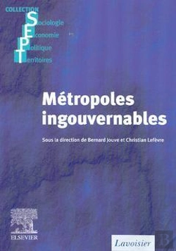 Bertrand.pt - Metropoles Ingouvernables ; Les Villes Europeennes Entre Globalisation Et Decentralisation ; Coll. Sept