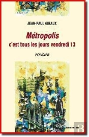 Métropolis, C'Est Tous Les Jours Vendredi 13