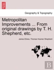 Metropolitan Improvements ... From Origi