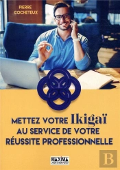 Mettez Votre Ikigaï Au Service De Votre Réussite Professionnelle