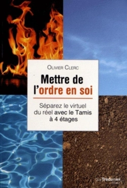 Bertrand.pt - Mettre De L'Ordre En Soi : Séparez Le Virtuel Du Réel Avec Le Tamis À 4 Étages