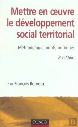 Bertrand.pt - Mettre En Oeuvre Le Developpement Social Territorial ; Méthodologie, Outils, Pratiques (2e Édition)