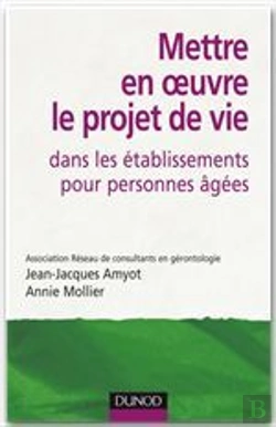 Bertrand.pt - Mettre En Oeuvre Le Projet De Vie Dans Les Établissements Pour Personnes Agées (2e Édition)