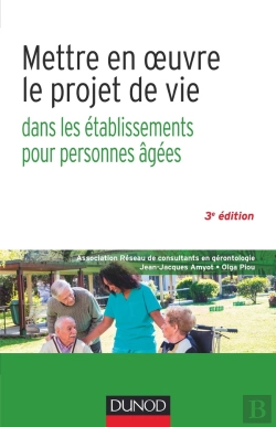 Bertrand.pt - Mettre En Oeuvre Le Projet De Vie ; Dans Les Établissements Pour Personnes Agées (3e Édition)